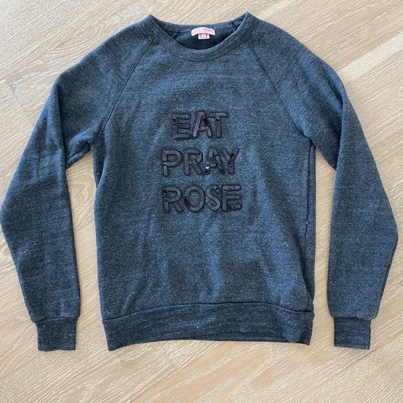 Eat Pray Rose Sweatshirt - Picture 1 of 4